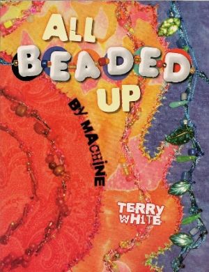 All beaded up by Machine by Terry White