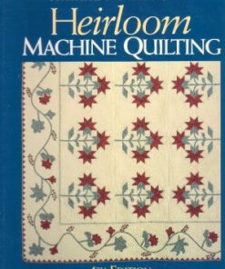 Heirloom Machine Quilting 4th Edition