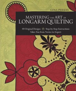 Mastering the Art of Longarm Quilting