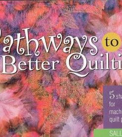 Pathways to Better Quilting