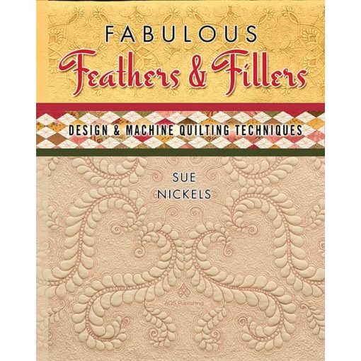 Fabulous Feathers and Fillers: Design and Machine Quilting Techniques