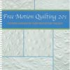 Freemotion Quilting 201 - Another 100 Designs For Your Freehand Toolbox
