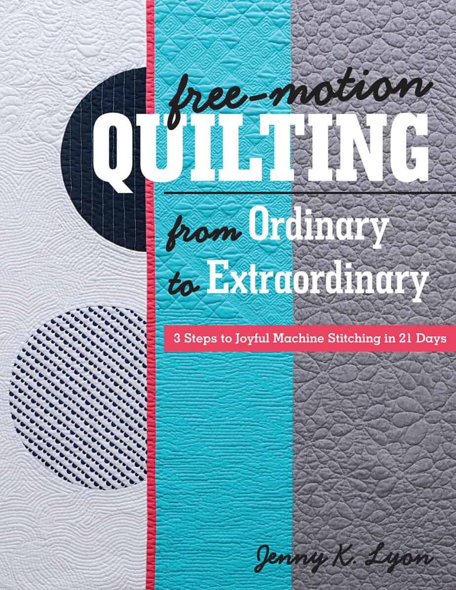 Free-motion Quilting from Ordinary to Extraordinary