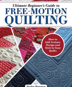 Ultimate beginners guide to free-motion quilting