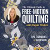 Ultimate guide to free-motion quilting