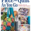 Piece and quilt as you go