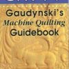 Quilt Savvy Gaudynski's Machine Quilting Guidebook