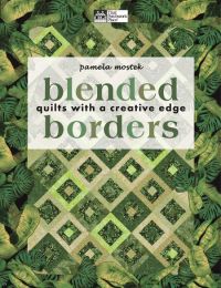 Blended Borders - Quilts with a Creative Edge