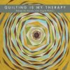 Quilting Is My Therapy by Angela Walters